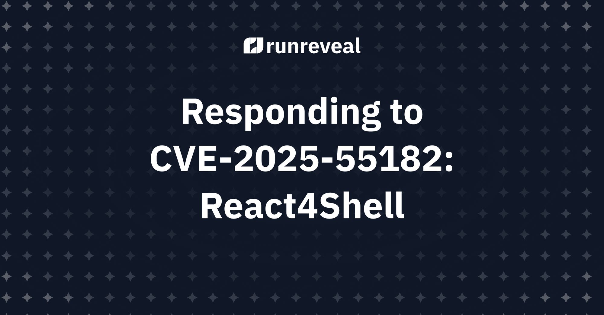 Responding to CVE-2025-55182: React4Shell