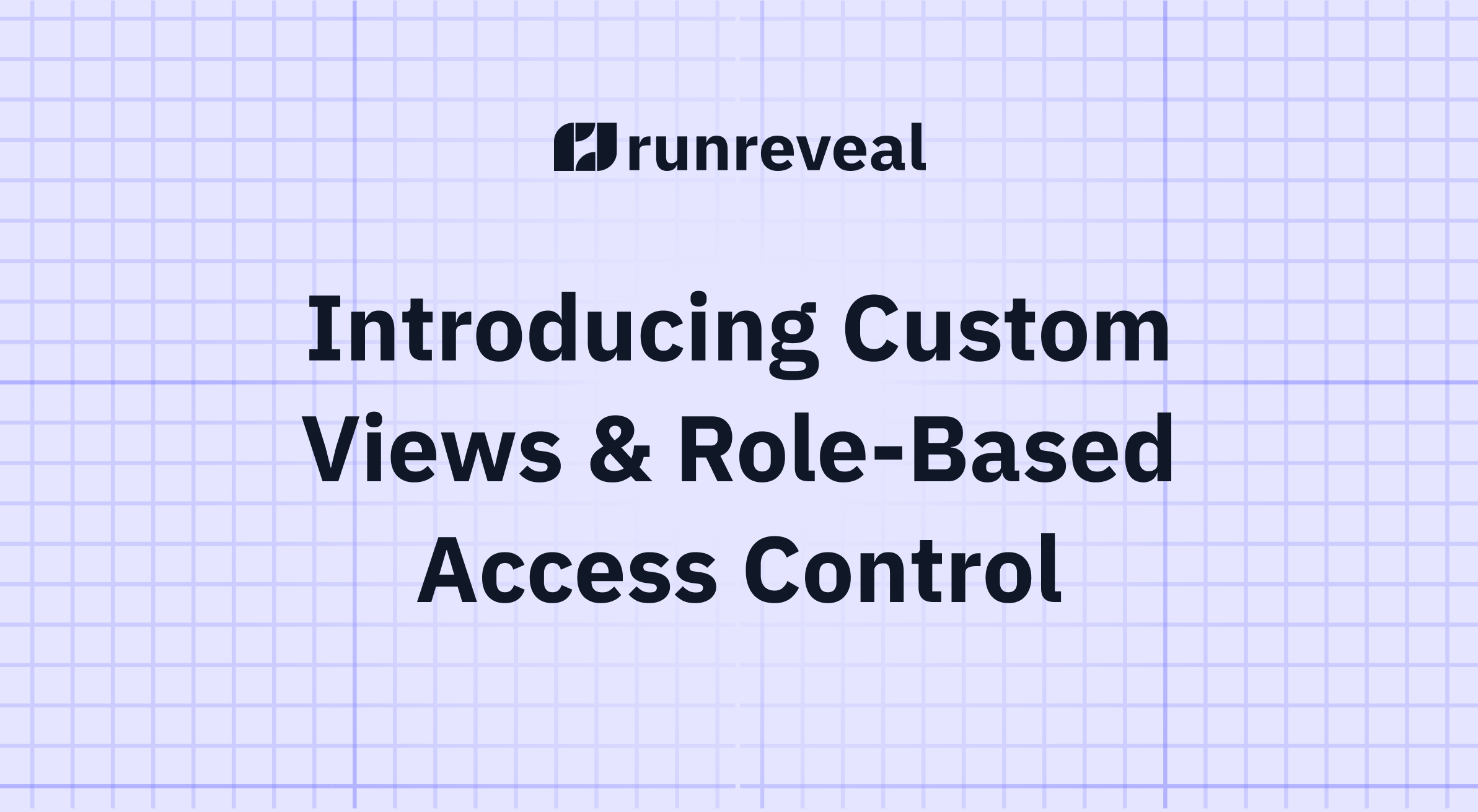 Introducing Custom Views and Custom Role-Based Access Control
