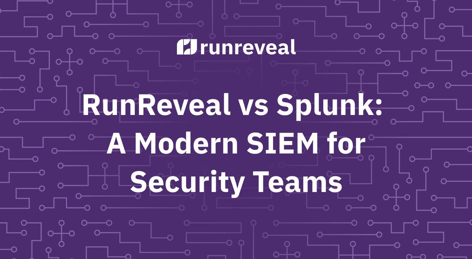 RunReveal vs Splunk: A Modern SIEM Alternative for Security Teams
