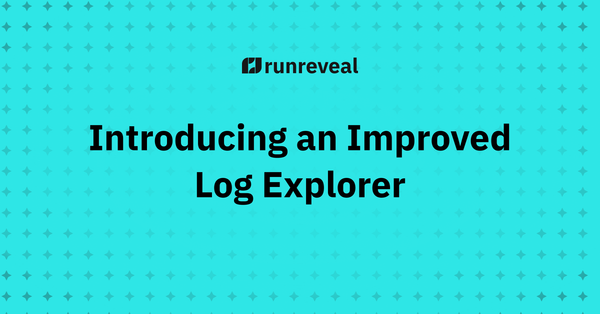 Introducing the New RunReveal Log Explorer